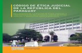 CÓDIGO DE ÉTICA JUDICIAL DE LA REPÚBLICA DEL ......Judicial, en especial por el compromiso y dedicación manifestados en la consecución del objetivo propuesto. ART. 3 DISPONER