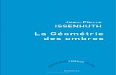 La Géométrie des ombres · 2018. 4. 13. · La Géométrie des ombres Jean-Pierre ISSENHUTH boréal C o l l e C t i o n l i b e r t é g r a n d e ISBN 978-2-7646-2200-1 Imprimé