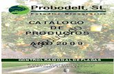 CATÁLOGO DE PRODUCTOS Caducado - Probodelt · 2018. 11. 28. · de atracción de la trampa, mientras que los tubos dificultan la salida de las moscas, con lo que se consigue mayor