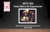 MFCC-USA Curso Básico de Capacitación · 2020. 10. 14. · Curso Básico de Capacitación ... apoyadas con la asistencia de obispos, sacerdotes, diáconos y religiosas/as, unen