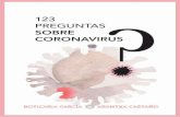 PRÓLOGOportalcecova.es/Docs/123preguntascorona.pdfBoticaria García y Arantxa Castaño. Y quién es él 123 preguntas sobre coronavirus 7 ¿Qué son los coronavirus? Los coronavirus