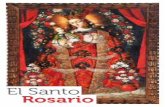 El Santo Rosario...El Santo Rosario es un rezo tradicional de la Iglesia que tiene la forma de oración meditada. Es como una corona, en la cual cada Padre nuestro, Ave María y Gloria