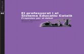Sistema Educatiu Català El professorat i el · 2020. 6. 8. · Enric Caturla Fita, cap de pedagogia i formació. Jesuïtes Educació. Joan Carles Gallego Herrera, professor i sindicalista.