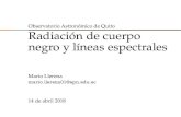 Radiación de cuerpo negro y líneas espectralesoaq.epn.edu.ec/capacitaciondmq/bb.pdf · La frecuencia del pico de la emisión ( max) aumenta linealmente con la temperatura absoluta