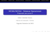 MC504/MC514 - Sistemas Operacionaisislene/2s2013-mc514/lista...MC504/MC514 - Sistemas Operacionais Prepara˘c~ao para prova II Islene Calciolari Garcia Instituto de Computa˘c~ao -