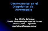 Controversias en el Diagnóstico de Acromegalia...“La acromegalia es el gigantismo de la adultez ; el gigantismo es la acromegalia de la adolescencia” Pierre Marie 1886 Leonard