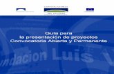 Guía para la presentación de proyectos Convocatoria Abierta y Permanente · 2017. 3. 21. · Guía para la presentación de proyectos Convocatoria Abierta y Permanente 6 3. Los