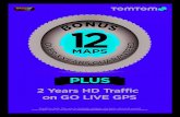 JST0034C BonusMaps 2012 ClaimPad - TomTomBonus+Maps... · 2 Years HD Traf on GO LIVE Gl . Title: JST0034C_BonusMaps_2012_ClaimPad.indd Created Date: 4/17/2012 10:08:53 AM