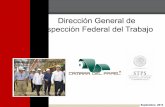 Dirección General de Inspección Federal del Trabajocamaradelpapel.mx/pdf/SistemadeInspeccionFederalMtro... · 2016. 8. 24. · Desde el pasado 30 de noviembre de 2012, México cuenta