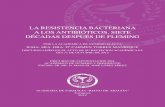 LA RESISTENCIA BACTERIANA A LOS ANTIBIÓTICOS, SIETE DÉCADAS DESPUÉS DE … · 2019. 11. 23. · En el Hospital Ramón y Cajal obtuve la especialidad de Microbiología Clínica