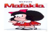 MMMMafaldaafaldaafalda...MMMMafaldaafaldaafalda - 2 - Mafalda es el nombre de una historieta argentina creada por Quino en 1964, cuyo personaje principal es una niña de clase media