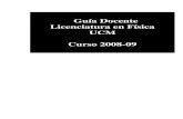 Guía Docente Licenciatura en Física UCM Curso 2008-091.1.1 Grupo 0: Elementos de Física y Matemáticas En primero se puede cursar la asignatura genérica CO6. Elementos de Física