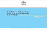 ESTADISTICAS DE SEGURIDAD SOCIAL 2009 · 2016. 11. 23. · mos; topes máximos de imponibilidad de las remuneraciones y la remuneración mínima imponible de los trabaja- ... (Cuadros