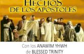 Con los ANAWIM YHWH de BLESSED TRINITY · 2018. 6. 27. · (San Juan Crisóstomo, Obispo de Constantinopla (344 / 354-407), Homilías sobre los Hechos de los Apóstoles 30) . HECHOS