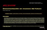 Documentación en museos del futuro - UNAM · 2020. 4. 15. · Documentación en museos del futuro, Más Museos Revista Digital, Vol. 2, No. 1, enero-junio, 2020. 2 INTRODUCCIÓN1