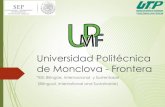 Universidad Politécnica de Monclova - Frontera · 2020. 1. 22. · de Monclova - Frontera *BIS: Bilingüe, Internacional y Sustentable (Bilingual, International and Sustainable)
