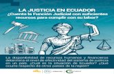 LA JUSTICIA EN ECUADOR - Ciudadania y Desarrollo · Juez de Corte Provincial, de Tribunal Distrital Fiscal, de Tribunal Distrital de lo Contencioso Administrativo Juez de primer nivel,