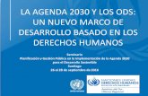 LA AGENDA 2030 Y LOS ODS: UN NUEVO MARCO DE …...agenda en conformidad con las “obligaciones de Estados bajo ... de la Matriz ODS – Derechos Humanos LA CONSTRUCCIÓN DE LA MATRIZ