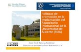 Políticas de promoción en la implantación del Repositorio … · 2009. 4. 5. · Universidad de Alicante (RUA) Iniciativa del Vicerrectorado de Tecnología e Innovación Educativa