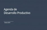 Agenda de Desarrollo Productivo - UIC · 2019. 10. 28. · Agenda de desarrollo productivo Medidas que Argentina necesita para crecer los próximos años Lo más difícil ya se hizo,