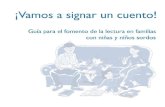 fomento de la lectura - La Fundación CNSE para la Supresión ......escuela, para expresarse, que se puede leer con la Lengua de Signos Española, que es como viajar… ¡viajar! A