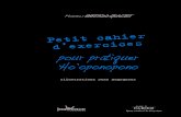 pour pratiquer Ho’oponopono - Ovoia d... · 2017. 7. 26. · positive, Yves-Alexandre Thalmann, 2012 Petit cahier d’exercices de tendresse pour la Terre et l’Humain, Pierre