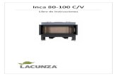 Inca 80-100 C/V - Lacunza · Lacunza le felicita por su elección. Certificada bajo la Norma ISO 9001, Lacunza garantiza la calidad de sus aparatos y se compromete a satisfacer las