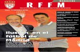 MAGAZINE RFFM...“Bienvenidos al primer número de la Revista Digital Oficial de la Real Federación de Fútbol de Madrid. Las nuevas tecnologías marcan el devenir diario de cualquier