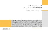 El brillo - Fundación Editorial El perro y la rana · 2018. 6. 18. · oralidad, pasando por las construcciones del verso hispánico, el vuelo de las coplas, las brumas del romanticismo