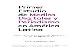 Primer Estudio de Medios Digitales y Periodismo en América Latina · 2016. 2. 11. · Medios Digitales y Periodismo en América Latina, con la intención de recopilar y sistematizar