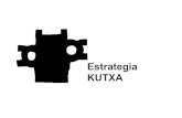 Estrategia KUTXA · 2018. 8. 9. · § “Lluvia fina”, intentar llegar al mayor número de asociaciones evitando que la aportación económica de Kutxa represente un % significativo