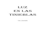 LUZ EN LAS TINIEBLASbooks.gnosis.is/Biblioteca/Lakhsmi/Espanol/Luz en las... · 2019. 9. 14. · El presente libro, titulado Luz en las tinieblas, es una obra del V.M.LAKHSMI, y nace