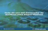 GUIA USO GENERADOR DE ARCHIVOS PARA PAGOS MASIVOS · INTRODUCCIÓN Este documento representa una guía rápida que ilustra la utilización del Generador de Archivos para Pagos Masivos.