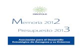 Memoria 201 Presupuesto 201 3 - Ebrópolis...MEMORIA ANUAL 2012 Carta del Presidente 4 Introducció n 6 Asociación 9 Socios 10 Órganos de Gobierno 20 Oficina Técnica 27 Estrategia