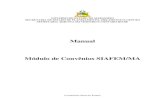 Manual Módulo de Convênios SIAFEM/MA · 2014. 4. 9. · Manual de Orientação Sobre Convênio no Modulo do SIAFEM/MA 4 COMENTÁRIOS INICIAIS A partir de 01 de janeiro de 2011 estará