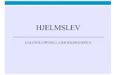 HJELMSLEV · 2018. 3. 13. · semiotica (Hjelmslev 1968: 127; Traini, Le due vie della semiotica, 2006:81): (Ed R Cd) R Cc = Connotazione. Pluriplanarità del piano del contenuto