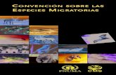 CONVENCIÓN SOBRE LAS SPECIES MIGRATORIAS · 2016. 9. 30. · Como la única convención mundial especializada en la conserva-ción de las especies migratorias, su hábitat y rutas