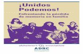 ¡Unidos Podemos! - ADRC...• Informe a miembros de la familia que pueden ayudar con el cuidado del paciente y/o financieramente con los gastos personales del paciente. • Hable