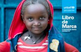 y manual de marca version 1 - UNICEF...el público de UNICEF en el mundo. Tal y como demuestra la guía visual del siguiente apartado, nuestra declaración de marca va acompañada