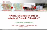 “Piura, una Región que se adapta al Cambio Climático” · 1. Evaluación Local Integrada de la Cuenca del Río Piura (PROCLIM, 2003 – 2005). Primer Estudio de Cambio Climático