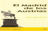 El Madrid de los Austrias · 2018. 4. 22. · El Madrid de los Austrias es un repaso de la historia madrileña durante el establecimiento de la Corte en Madrid, que contiene además
