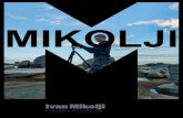Ivan Mikolji · 2019. 5. 19. · 13 Mikoljilandia Ivan Mikolji Explorador y artista visual Lo que más disfruto al hacer fotografía, es cuando entro en Mikoljilandia, o a lo que