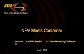 NFV Meets Container...VNF descriptor (VNFD)でVNF管理のためのメタデータを定義 VNFを動作させるためのソフトウエアイメージ 追加のファイル VNF Packageは外部変更から保護され，ベンダから提供