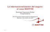 La internacionalización del seguro: el caso MAPFRE...Internacionalización del Seguro Europeo PRIMAS EMITIDAS RESULTADOS (2) 1) Los porcentajes del año 2004 corresponden a SISTEMA
