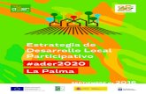 Estrategia de Desarrollo Local Participativo #ader2020 La Palma · 2018. 3. 5. · desarrollo local participativo del Programa de Desarrollo Rural para el periodo 2014 -2020, en base