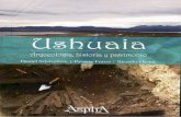 Ushuaia: Arqueología, historia y patrimoniodanielschavelzon.com.ar/ebooks/Ushuaia_Arqueologia...USHUAIA.ARQUEOLOGÍA, HISTORIA Y PATRIMONIO 10 A pesar de que en sus comienzos levantaron