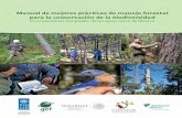 Manual de mejores prácticas de manejo forestal · 2014. 10. 20. · Manual de mejores prácticas 9 ecosistemas. A fin de que las mejores prácticas generen los beneficios esperados,