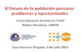 El futuro de la población peruana: problemas y oportunidades · 2015. 11. 11. · Fuente: INEI, UNFPA. Boletín Especial No. 19 de proyecciones de población 0 - 4 10 - 14 20 - 24