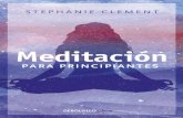 Meditación para principiantes - ForuQ€¦ · La meditación es una manera segura para que usted explore tanto su mente interna como las manifestaciones de la realidad trascendental.