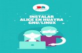 INSTALAR ALICE EN HUAYRA GNU/LINUX · Para instalar Alice en Huayra, primero debemos conocer cuál es la versión adecuada que hay que descargar Si tenemos Huayra 1.1 o 2.x de 32Bits,